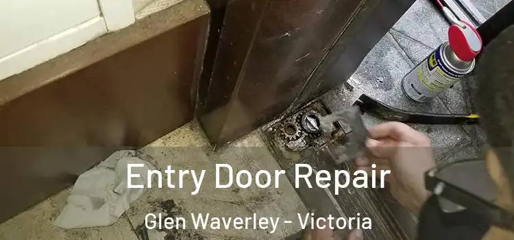 Entry Door Repair Glen Waverley - Victoria