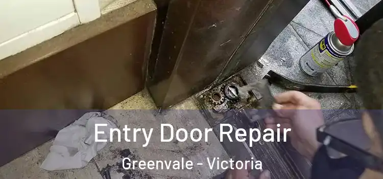 Entry Door Repair Greenvale - Victoria