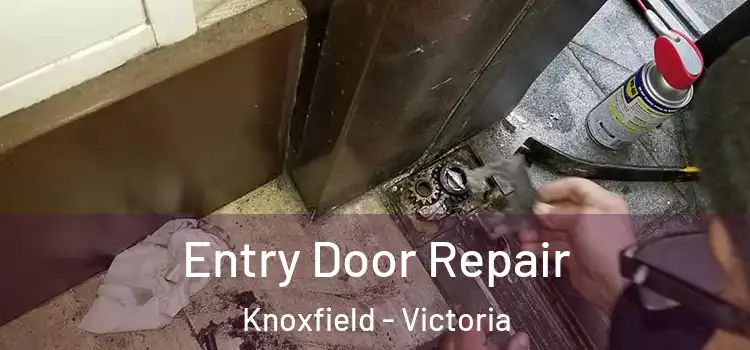 Entry Door Repair Knoxfield - Victoria