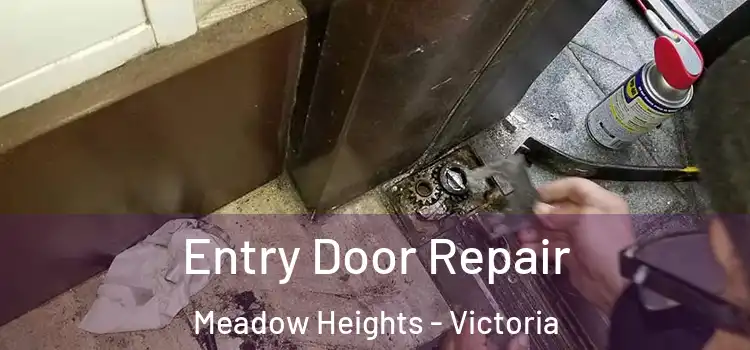 Entry Door Repair Meadow Heights - Victoria