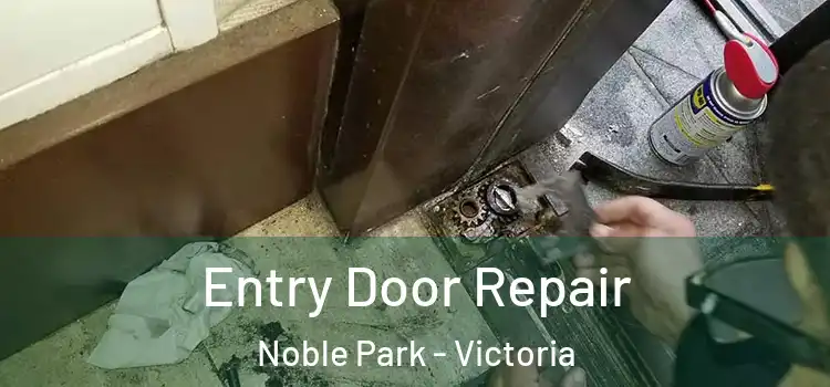 Entry Door Repair Noble Park - Victoria