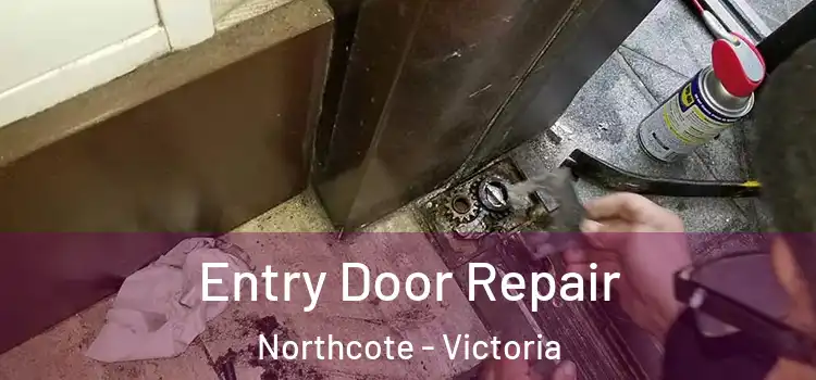 Entry Door Repair Northcote - Victoria