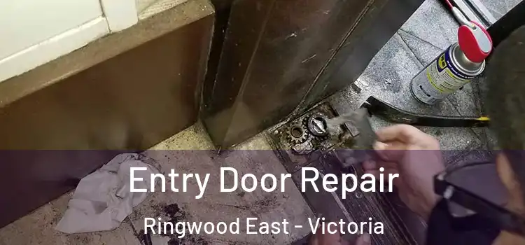 Entry Door Repair Ringwood East - Victoria