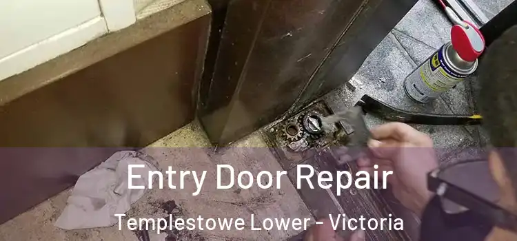 Entry Door Repair Templestowe Lower - Victoria