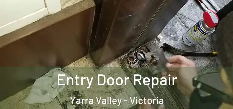 Entry Door Repair Yarra Valley - Victoria