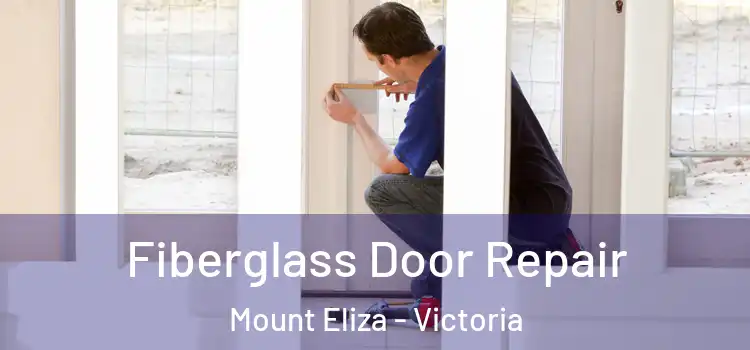 Fiberglass Door Repair Mount Eliza - Victoria