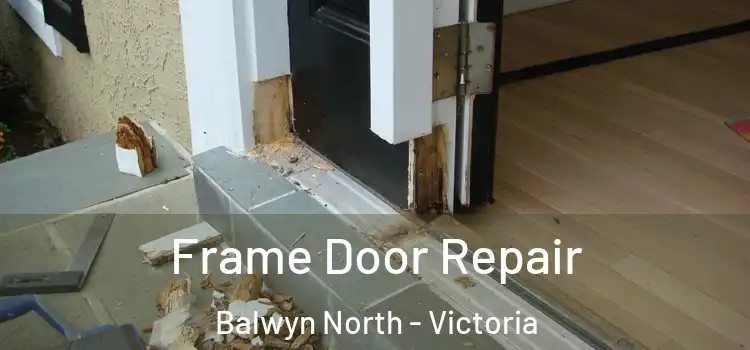 Frame Door Repair Balwyn North - Victoria