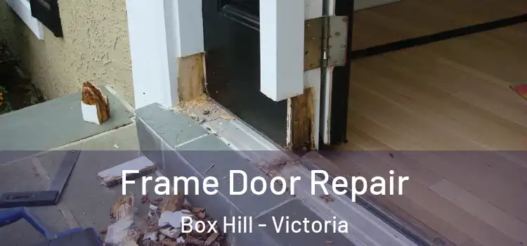 Frame Door Repair Box Hill - Victoria