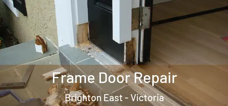 Frame Door Repair Brighton East - Victoria