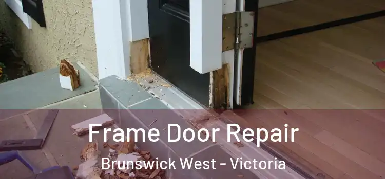 Frame Door Repair Brunswick West - Victoria