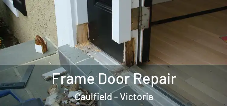 Frame Door Repair Caulfield - Victoria