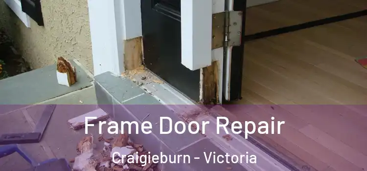 Frame Door Repair Craigieburn - Victoria