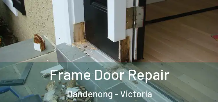 Frame Door Repair Dandenong - Victoria