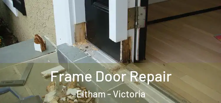 Frame Door Repair Eltham - Victoria