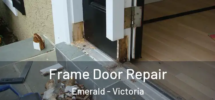 Frame Door Repair Emerald - Victoria