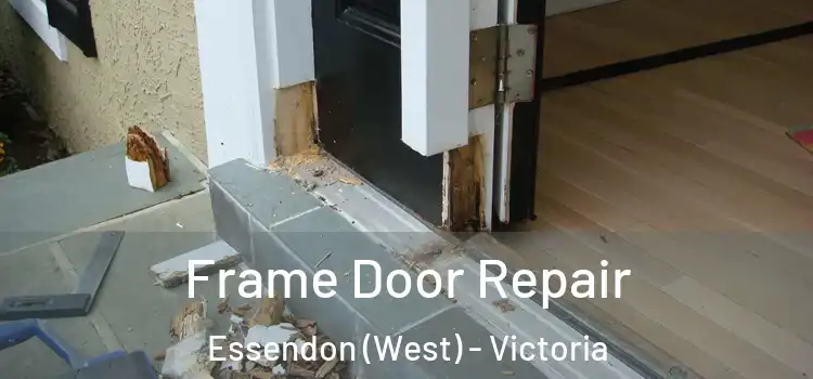 Frame Door Repair Essendon (West) - Victoria