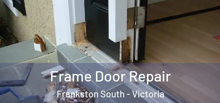 Frame Door Repair Frankston South - Victoria