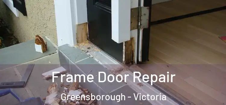 Frame Door Repair Greensborough - Victoria