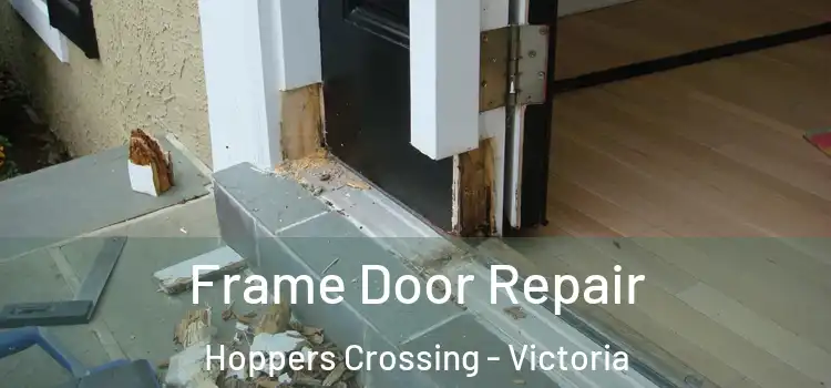 Frame Door Repair Hoppers Crossing - Victoria