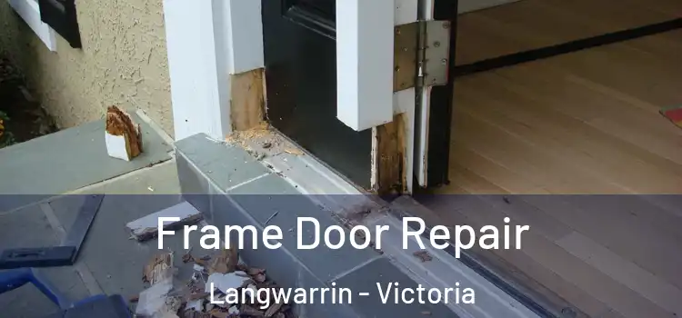 Frame Door Repair Langwarrin - Victoria