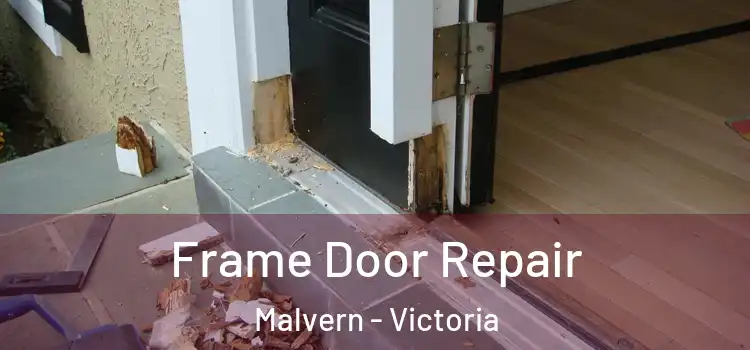 Frame Door Repair Malvern - Victoria