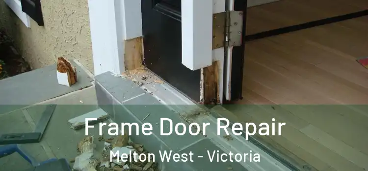 Frame Door Repair Melton West - Victoria