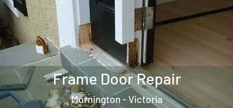 Frame Door Repair Mornington - Victoria