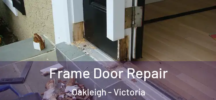 Frame Door Repair Oakleigh - Victoria