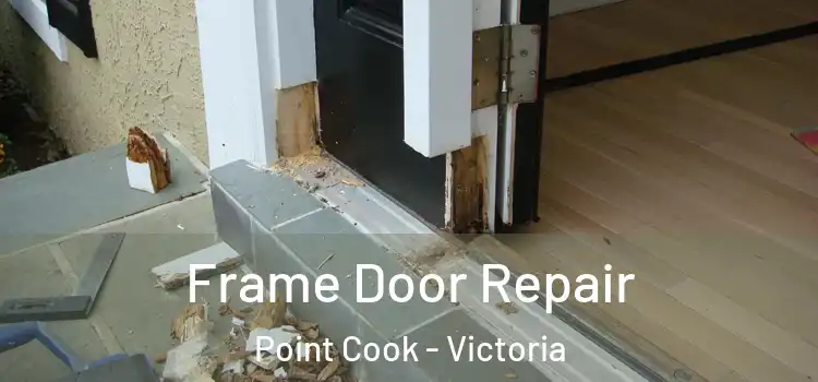 Frame Door Repair Point Cook - Victoria