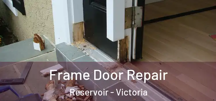 Frame Door Repair Reservoir - Victoria