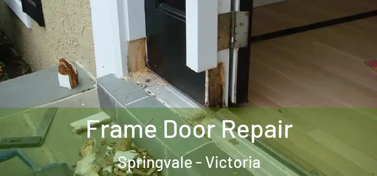 Frame Door Repair Springvale - Victoria