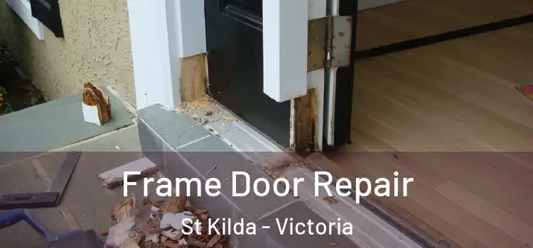 Frame Door Repair St Kilda - Victoria