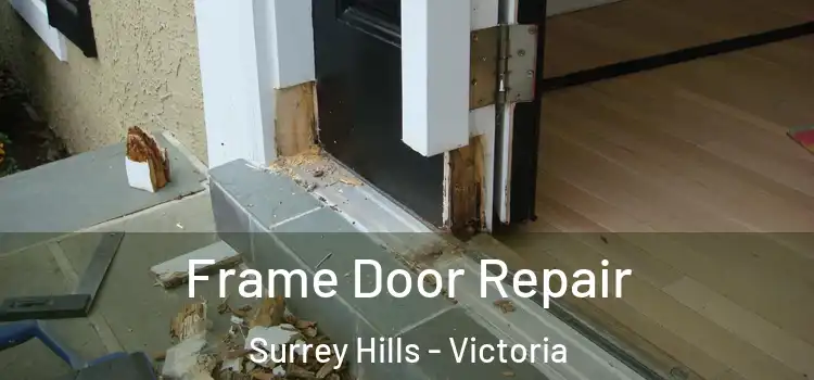 Frame Door Repair Surrey Hills - Victoria