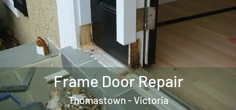 Frame Door Repair Thomastown - Victoria