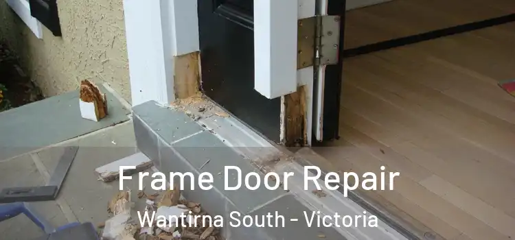 Frame Door Repair Wantirna South - Victoria