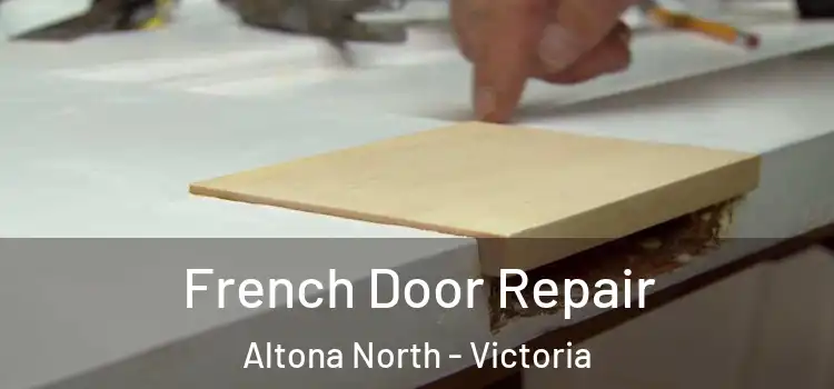 French Door Repair Altona North - Victoria