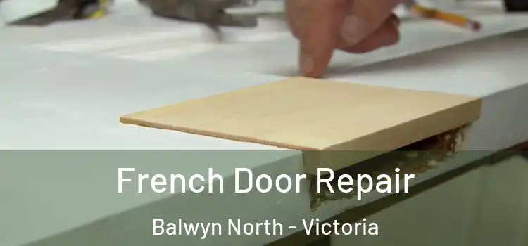 French Door Repair Balwyn North - Victoria