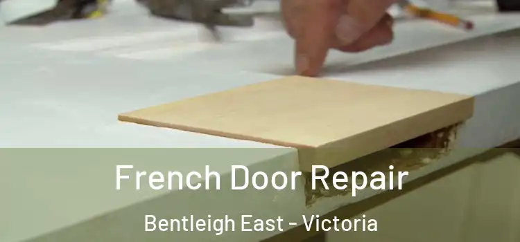 French Door Repair Bentleigh East - Victoria