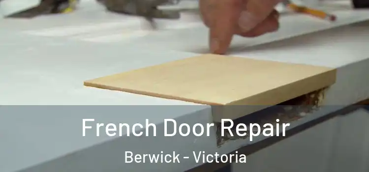 French Door Repair Berwick - Victoria