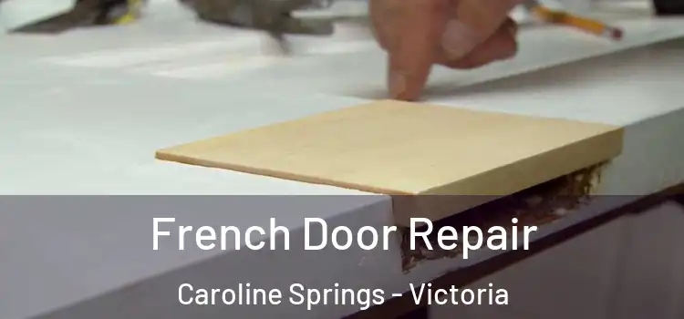 French Door Repair Caroline Springs - Victoria