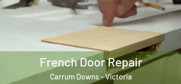 French Door Repair Carrum Downs - Victoria