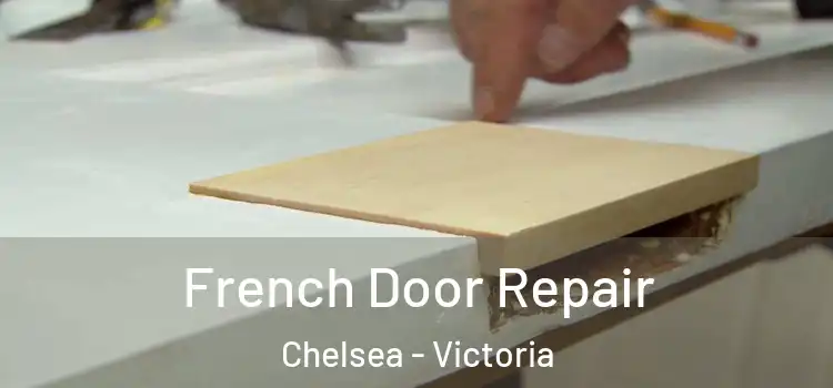 French Door Repair Chelsea - Victoria