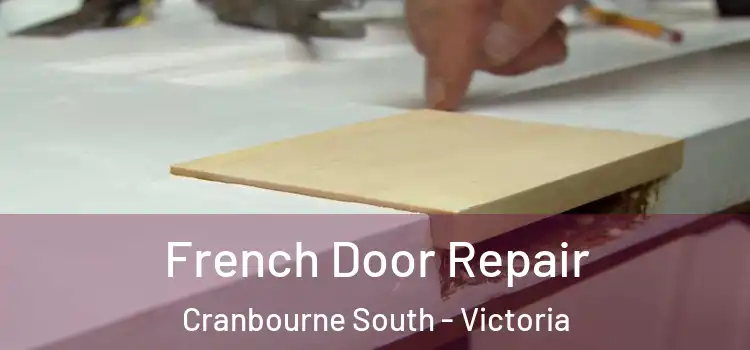 French Door Repair Cranbourne South - Victoria