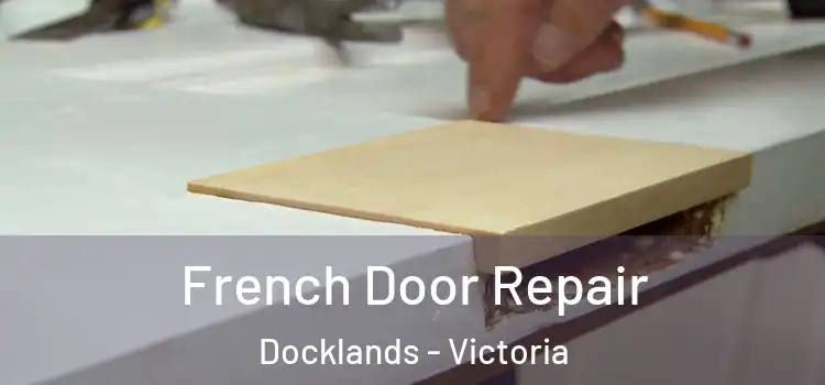 French Door Repair Docklands - Victoria