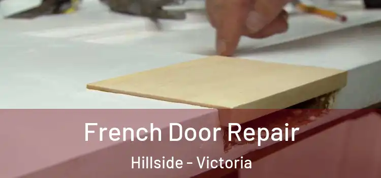 French Door Repair Hillside - Victoria