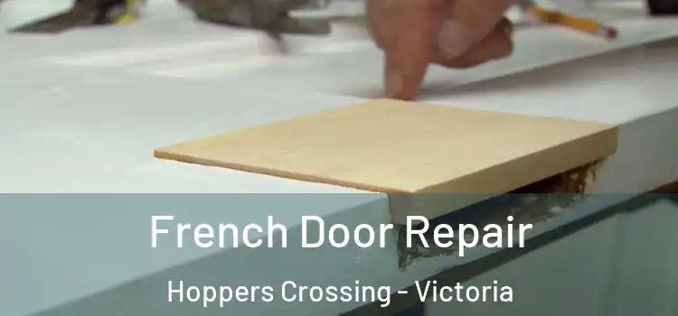 French Door Repair Hoppers Crossing - Victoria