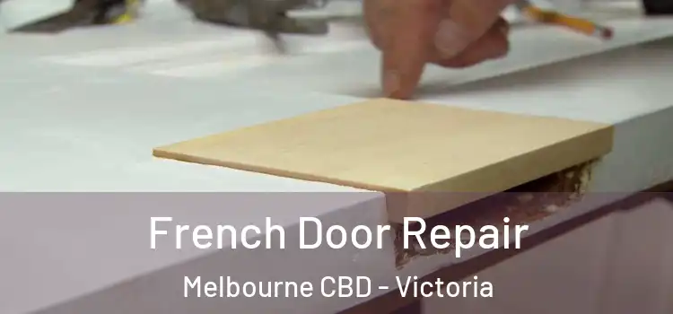 French Door Repair Melbourne CBD - Victoria