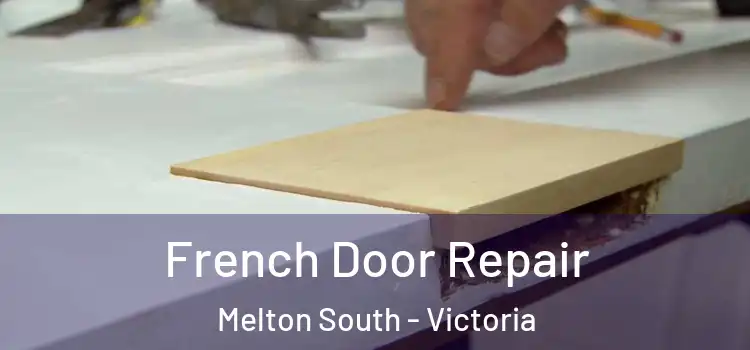 French Door Repair Melton South - Victoria