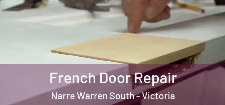 French Door Repair Narre Warren South - Victoria