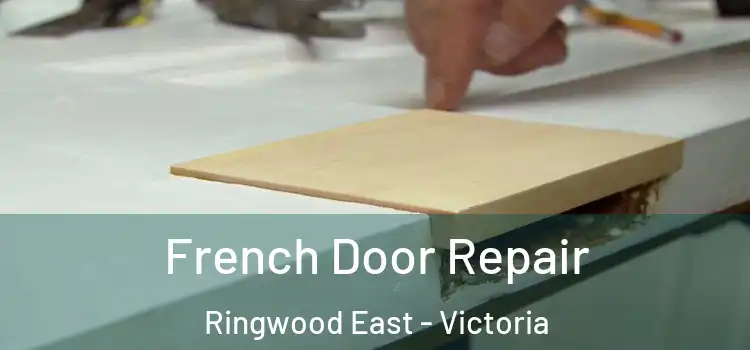 French Door Repair Ringwood East - Victoria